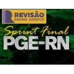 Sprint Final PGE RN (Revisão PGE 2024) Procuradoria Rio Grande do Norte